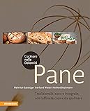 Cucinare nelle Dolomiti - Pane: Tradizionale, sano e integrale, con raffinate creme da spalmare (Gustare nelle Dolomiti)