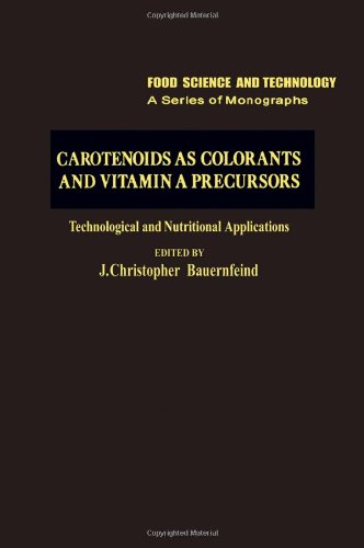 Carotenoids as Colorants and Vitamin A Precursors: Technological and Nutritional Applications (Food Science and Technology)
