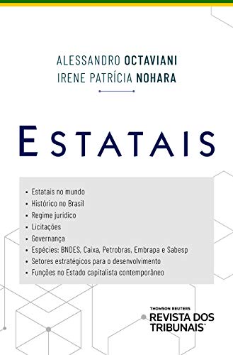 Estatais: estatais no mundo; histórico no Brasil; regime jurídico; licitações; governança; espécies; setores estratégicos; funções do Estado