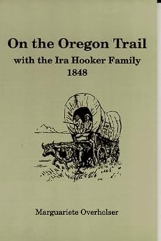 Paperback On the Oregon Trail With the Ira Hooker Family-1848 Book