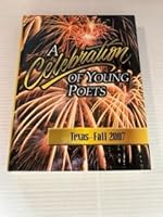 A Celebration of Young Poets Texas-2007 1600501656 Book Cover