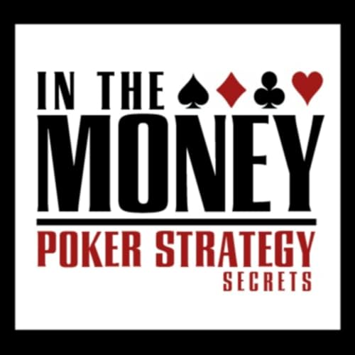『In The Money Podcast - Poker Strategy Secrets』のカバーアート