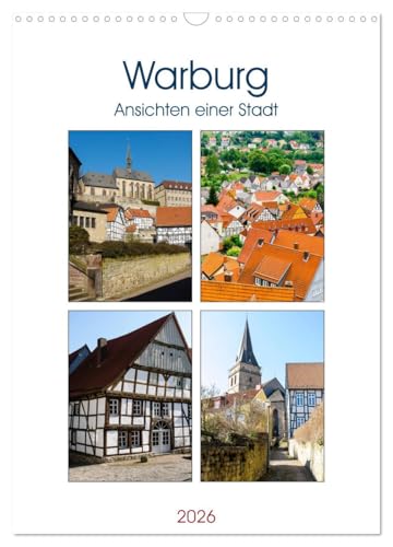Warburg - Ansichten einer Stadt (Wandkalender 2026 DIN A3 hoch), CALVENDO Monatskalender: Ansichten der Stadt Warburg in Westfalen (CALVENDO Orte)