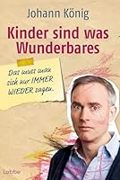 Kinder sind was Wunderbares, das muss man sich nur IMMER WIEDER sagen 3404608720 Book Cover