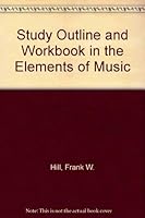 Study outline and workbook in the elements of music 0697036081 Book Cover