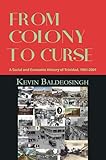 From Colony to Curse: A Social and Economic History of Trinidad, 1901-2001