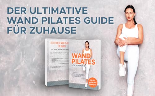 Foto von WAND PILATES für Zuhause: Mit 50 effektiven & illustrierten Übungen fit, gesund und schlank dank Wand Pilates - Inkl. Step-By-Step Anleitung zu jeder Übung!