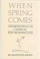 When Spring Comes: Awakenings in Clinical Psychoanalysis 0701133155 Book Cover