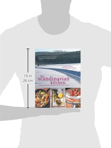 The Scandinavian Kitchen: 100 Essential Nordic Ingredients and 250 Authentic Recipes