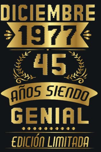 Diciembre 1977, 45 Años Siendo Genial Edición Limitada: 45 Años Cumpleaños Diciembre Hombre Mujer, regalo de 45 cumpleaños para él/ella | DIARIO, CUADERNO DE NOTAS, APUNTES O AGENDA.