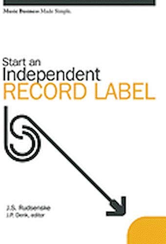 Hal Leonard Music Business Made Simple: Start An Independent Record
