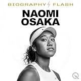 Naomi Osaka - Biography Flash