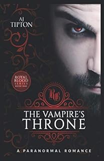 The Vampire's Throne: A Paranormal Romance (Royal Blood)