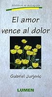 Amor Vence Al Dolor 9507244506 Book Cover
