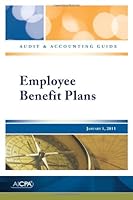 Employee Benefit Plans - Audit and Accounting Guide 0870519441 Book Cover