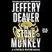 Stone Monkey: A Lincoln Rhyme Novel