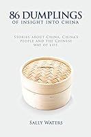86 Dumplings of Insight Into China: Stories about China, China's People and the Chinese Way of Life 0646931970 Book Cover