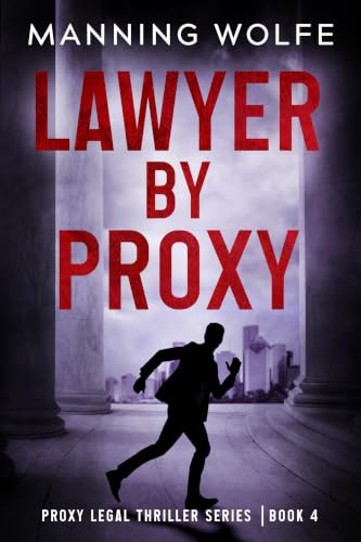 Lawyer By Proxy (Proxy Legal Thriller Series Book 4)