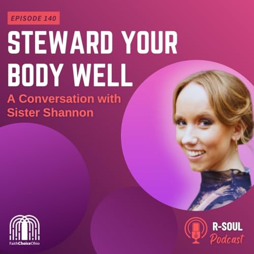 Steward Your Body Well: A Conversation with Sister Shannon