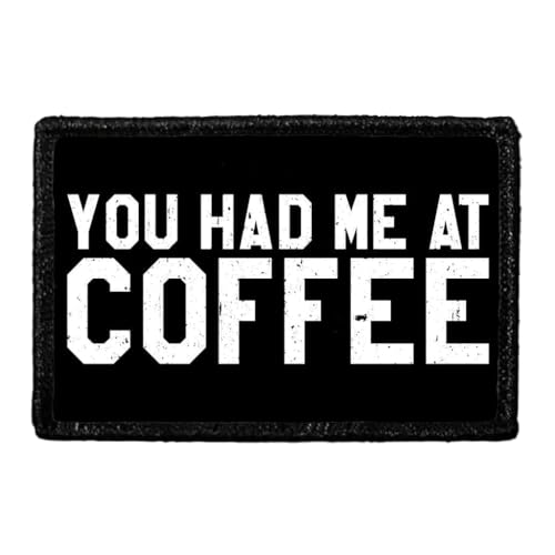 You Had Me at Coffee | Hook and Loop Attach for Hats, Jeans, Vest, Coat | 2x3 in | by Pull Patch