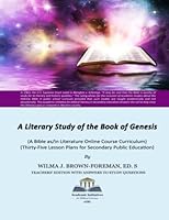 A Literary Study of the Book of Genesis (Teacher's Edition): (A Bible as/in Literature Online Course Curriculum for Secondary Public Education with Thirty-Five Lesson Plans) 1915165202 Book Cover