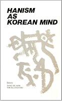 Hanism as Korean mind: Interpretation of Han philosophy 0932713009 Book Cover