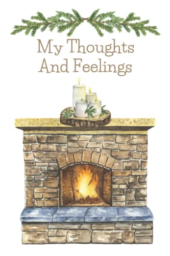 My Thoughts And Feelings: Writing Journal/Diary For Every Day Musings