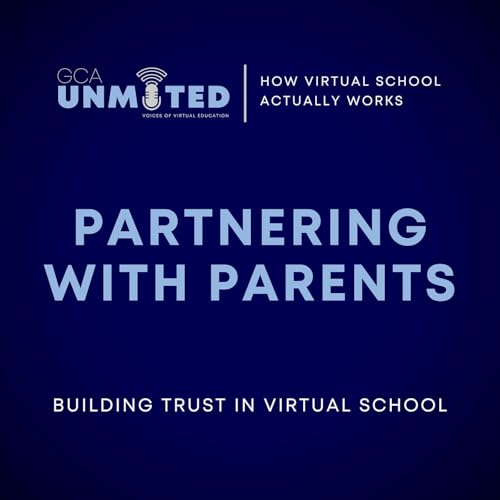 Building Trust with Families with Shannon Ready: Partnering with Parents in a Virtual School