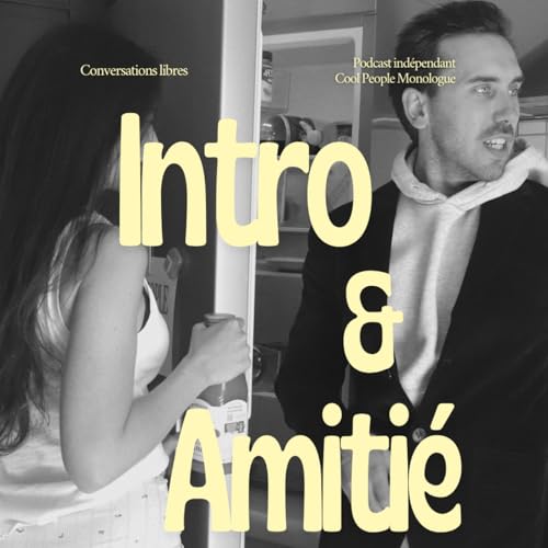 &Eacute;PISODE 1 - Intro & Amiti&eacute;