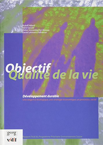 Objectif - Qualité de la vie: Développement durable. Une exigence écologique, une stratégie économique, un processus social