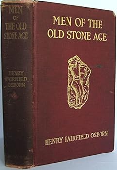 Men of the Old Stone Age: Their Environment, Life and Art. Second Edition