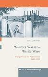 Warmes Wasser - Weiße Ware: Energiewende im Badezimmer 1880-1939 (Geschichte der technischen Kultur)