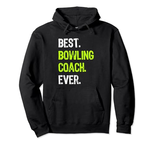 Best BOWLING COACH Ever Sudadera con Capucha