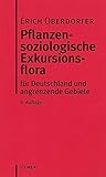  Pflanzensoziologische Exkursionsflora: Für Deutschland und angrenzende Gebiete