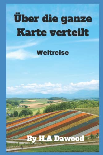 Über die ganze Karte verteilt: Weltreise (German Edition)