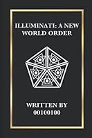 ILLUMINATI: A NEW WORLD ORDER 1916019102 Book Cover