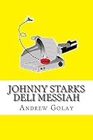 Johnny Starks Deli Messiah 149536805X Book Cover