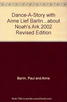 Unknown Binding Dance-A-Story with Anne Lief Barlin...about Noah's Ark 2002 Revised Edition Book