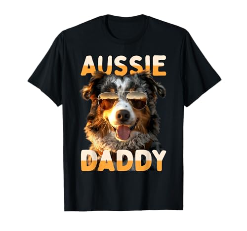 Aussie Daddy Papá Día del Padre Dad Pastor Australiano Camiseta