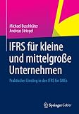 IFRS für kleine und mittelgroße Unternehmen: Praktischer Einstieg in den IFRS for SMEs