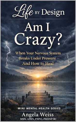 Am I Crazy?: When Your Nervous System Breaks Under Pressure - And How to Heal (Life By Design: Mini Mental Health) (English Edition)