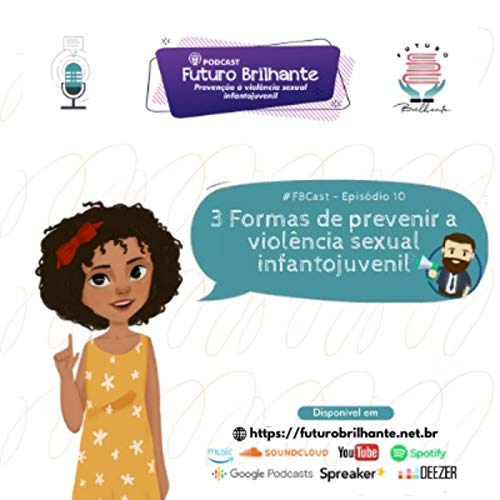 FB Cast - Epis&oacute;dio 10 : 3 formas de prevenir a viol&ecirc;ncia sexual infantojuvenil
