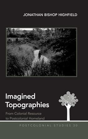Imagined Topographies: From Colonial Resource to Postcolonial Homeland: 20 New Edition book cover