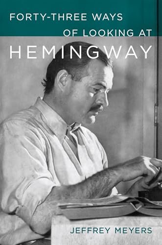 Forty-Three Ways of Looking at Hemingway