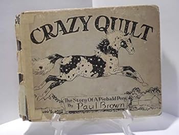 Hardcover Crazy Quilt: The Story of a Piebald Pony Book