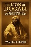 The Lion of Dogali: the True Story of Alula Aba Nega