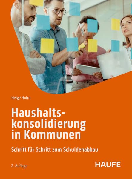 Haushaltskonsolidierung in Kommunen: Schritt für Schritt zum Schuldenabbau (Haufe Fachbuch)