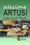 artusi 2.0 casseruola ovale 2 maniglie + coperchio  SELEZIONE ARTUSI - I Secondi Piatti: ieri, oggi e domani