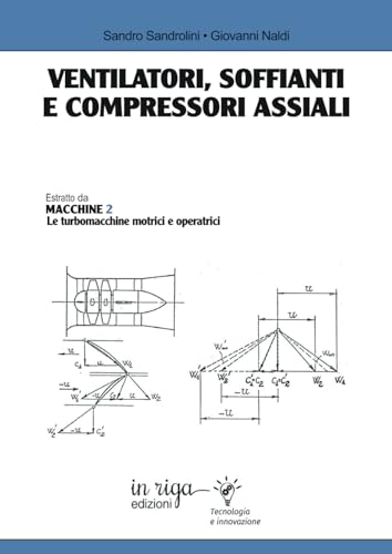 Ventilatori, soffianti e compressori assiali: estratto da 'Macchine 2: Le turbomacchine motrici e operatrici'