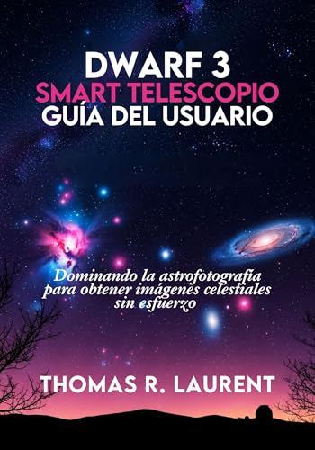 Dwarf 3 Smart Telescopio Guía del usuario: Dominando la astrofotografía para obtener imágenes celestiales sin esfuerzo